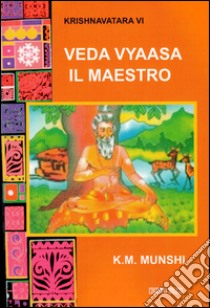 Veda Vyasa, il maestro libro di Munshi Kanaiyalal Maneklal