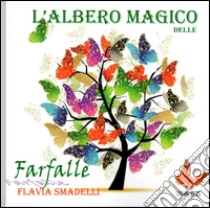 L'albero magico delle farfalle libro di Smadelli Flavia