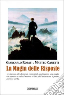 La magia delle risposte libro di Rosati Giancarlo; Canetti Matteo