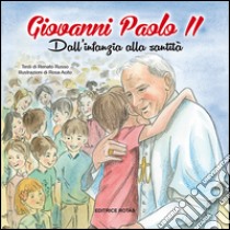 Giovanni Paolo II. Dall'infanzia alla santità libro di Russo Renato