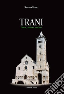 Trani. Storia, cultura, turismo libro di Russo Renato