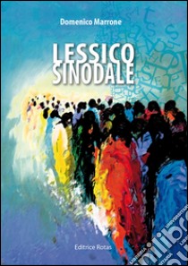 Lessico sinodale libro di Marrone Domenico