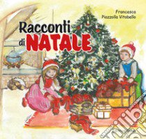 Racconti di Natale libro di Piazzolla Vitobello Francesca