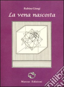 La vena nascosta libro di Giorgi Rubina