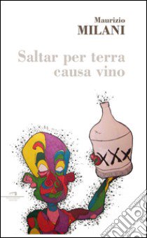 Saltar per terra causa vino libro di Milani Maurizio