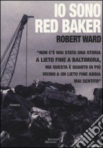 Io sono Red Baker libro di Ward Robert