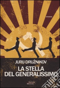 La stella del generalissimo libro di Druznikov Jurij