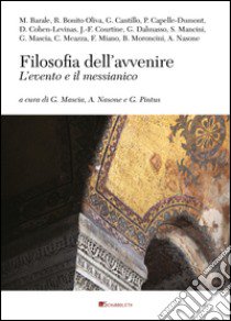 Filosofia dell'avvenire. L'evento e il messianico libro di Mascia G. (cur.); Nasone A. (cur.)