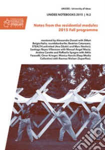 Unidee notebooks (2015). Vol. 2: Notes from the residential modules. 2015 fall programme  libro di Crisci G. (cur.)