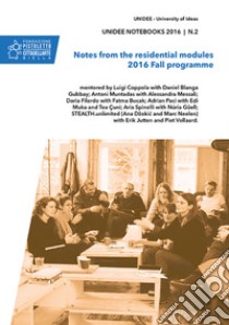 Unidee notebooks (2016). Vol. 2: Notes from the residential modules. 2016 fall programme  libro di Crisci G. (cur.)