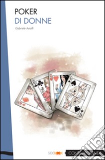 Poker di donne libro di Astolfi Gabriele