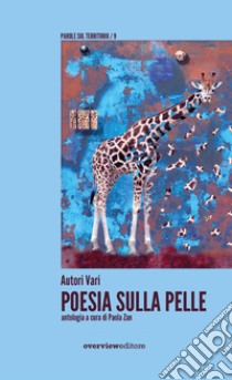 Poesia sulla pelle libro di Zan P. (cur.)