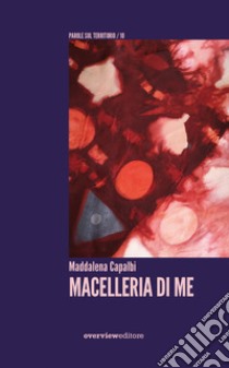 Macelleria di me libro di Capalbi Maddalena