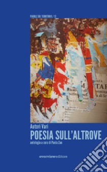 Poesia sull'altrove libro di Zan P. (cur.)