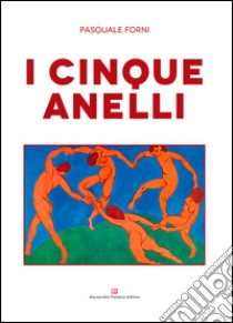 I cinque anelli libro di Forni Pasquale