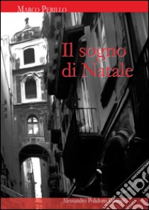 Il sogno di Natale libro di Perillo Marco