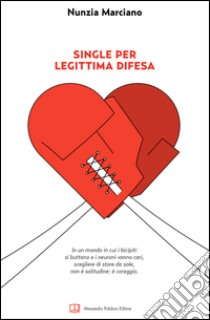 Single per legittima difesa libro di Marciano Nunzia