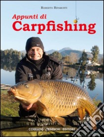 Appunti di Carpfishing libro di Ripamonti Roberto