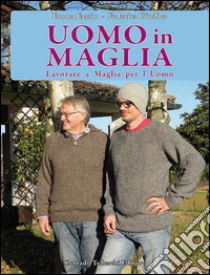 Uomo in maglia. Lavorare a maglia per l'uomo libro di Fassio Emma; Giudice Federica