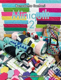 Miniquilt. Vol. 2 libro di Cantoni Benedetta