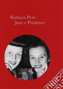 Jane e Prudence libro di Pym Barbara