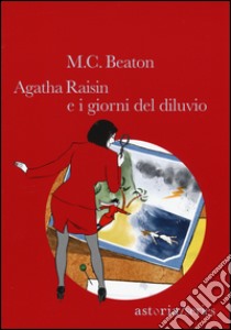 Agatha Raisin e i giorni del diluvio libro di Beaton M. C.