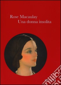 Una donna insolita libro di Macaulay Rose