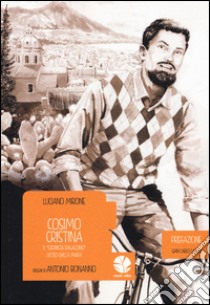 Cosimo Cristina. Il «cronista ragazzino» ucciso dalla mafia libro di Mirone Luciano; Bonanno Antonio