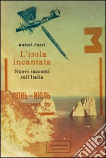 L'isola incantata. Nuovi racconti sull'Italia libro