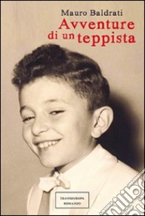 Avventure di un teppista libro di Baldrati Mauro