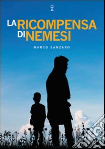 La ricompensa di nemesi libro di Sanzaro Marco