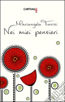 Nei miei pensieri libro di Torrisi Mariangela