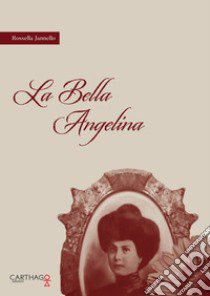 La bella Angelina libro di Jannello Rossella