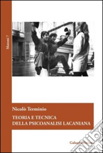 Teoria e tecnica della psicoanalisi lacaniana libro di Terminio Nicolò