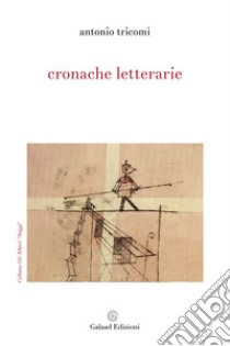 Cronache letterarie libro di Tricomi Antonio