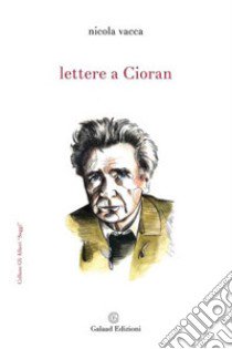 Lettere a Cioran libro di Vacca Nicola