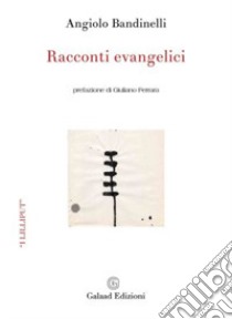 Racconti evangelici libro di Bandinelli Angiolo