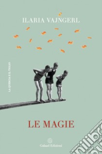 Le magie libro di Vajngerl Ilaria