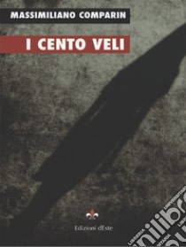 I cento veli libro di Comparin Massimiliano