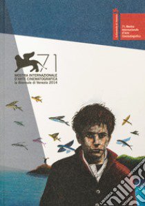 La Biennale di Venezia. 71ª mostra internazionale d'arte cinematografica libro