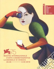 La Biennale di Venezia. 75ª mostra internazionale d'arte cinematografica. Ediz. italiana e inglese libro di Fondazione la Biennale di Venezia (cur.)