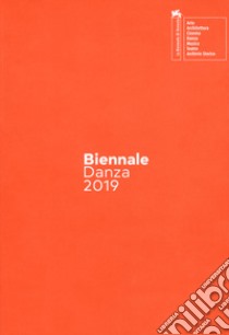 Biennale danza 2019. On becoming a smart god-dess. Catalogo della mostra (Venezia, 21-20 giugno 2019). Ediz. italiana e inglese libro