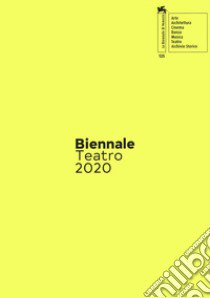 Biennale teatro 2020. Atto quarto: nascondi(no). Ediz. italiana e inglese libro di Fondazione la Biennale di Venezia (cur.)