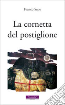 La cornetta del postiglione libro di Sepe Franco