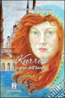 Kurrem. La rosa dell'harem libro di Barrocu Salvatore