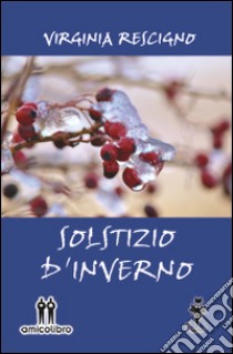 Solstizio d'inverno libro di Rescigno Virginia