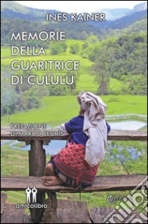 Memorie della guaritrice di Cululù libro di Kainer Ines