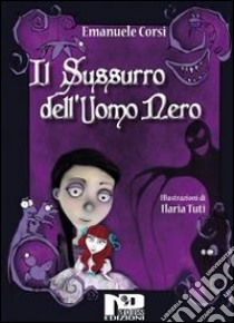 Il sussurro dell'uomo nero libro di Corsi Emanuele