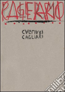 Cagliari. Enzo Cucchi, laboratorio Saccardi. Ediz. italiana e inglese libro