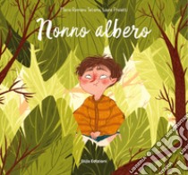 Nonno albero. Ediz. illustrata libro di Tetamo Maria Romana; Proietti Laura